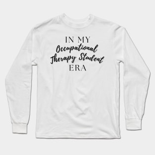In my occupational therapy student era Long Sleeve T-Shirt